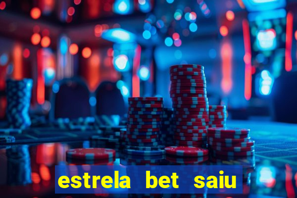 estrela bet saiu do ar